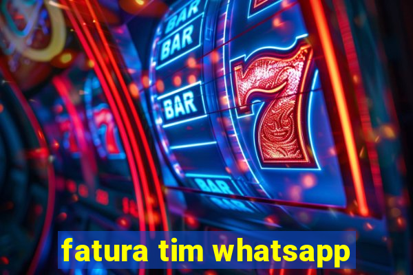 fatura tim whatsapp